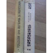 FOLCLOR DIN OLTENIA SI MUNTENIA. FOLCLOR DIN MOLDOVA VOL.1-2