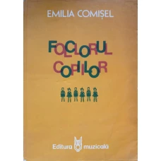 FOLCLORUL COPIILOR. STUDIU SI ANTOLOGIE