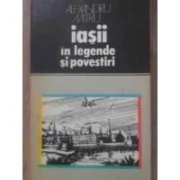 IASII IN LEGENDE SI POVESTIRI IASII IN LEGENDE SI POVESTIRI