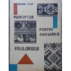 INDREPTAR PENTRU CULEGEREA FOLCLORULUI