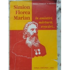 SIMION FLOREA MARIAN IN AMINTIRI, MARTURII, EVOCARI... (PUTIN UZATA)