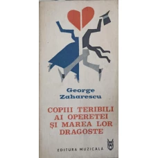 COPIII TERIBILI AI OPERETEI SI MAREA LOR DRAGOSTE