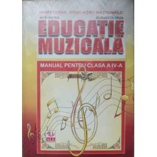 EDUCATIE MUZICALA. MANUAL PENTRU CLASA A IV-A