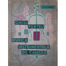 GHID PENTRU MUZICA INSTRUMENTALA DE CAMERA