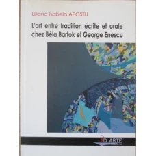 L'ART ENTRE TRADITION ECRITE ET ORALE CHEZ BELA BARTOK ET GEORGE ENESCU