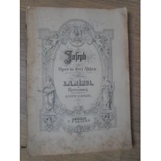 PARTITURA OPERA. JOSEPH, OPER IN DREI AKTEN (GERMANA-FRANCEZA) (COPERTI LIPSA)