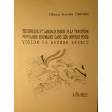 TECHNIQUE ET LANGAGE ISSUS DE LA TRADITION POPULAIRE ROUMAINE DANS LES OUVRES POUR VIOLON DE GEORGE ENESCU