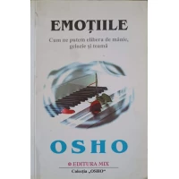 EMOTIILE. CUM NE PUTEM ELIBERA DE MANIE, GELOZIE SI TEAMA