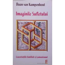 IMAGINILE SUFLETULUI. CONSTELATIILE FAMILIALE SI SAMANISMUL