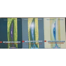METAMORFOZELE LUMINII VOL.1-3 BIOFOTONICA, STIINTA A COMPLEXITATII. INTRODUCERE IN TEORIA LASERILOR BIOLOGICI. FUNDAMENTE BIOFOTONICE ALE CONSTIINTEI