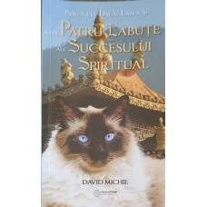 PISICA LUI DALAI LAMA SI CELE PATRU LABUTE ALE SUCCESULUI SPIRITUAL