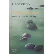 CALEA INTERIOARA. COTIDIANUL CA EXERCITIU