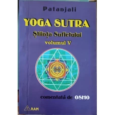 YOGA SUTRA COMENTATA DE OSHO. STIINTA SUFLETULUI VOL.5