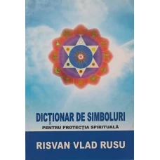 DICTIONAR DE SIMBOLURI PENTRU PROTECTIA SPIRITUALA