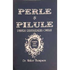 PERLE SI PILULE PENTRU RESTAURAREA OMULUI