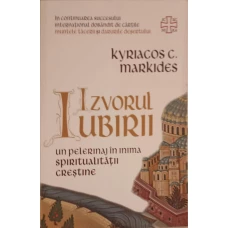 IZVORUL IUBIRII. UN PELERINAJ IN INIMA SPIRITUALITATII CRESTINE