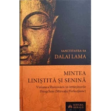 MINTEA LINISTITA SI SENINA. VIZIUNEA ILUMINARII IN INVATATURILE DZOGCHEN (MAREATA PERFECTIUNE)