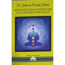 MEDITATII PENTRU VINDECARE SI ASCENSIUNE SPIRITUALA