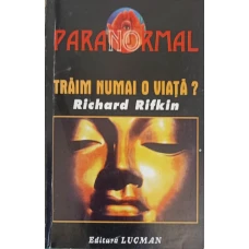 TRAIM NUMAI O VIATA?