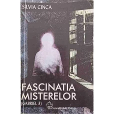 FASCINATIA MISTERELOR (GABRIEL 3)