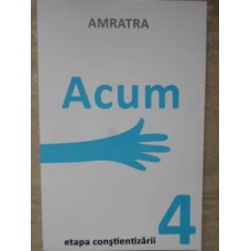 ACUM. ETAPA CONSTIENTIZARII