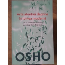ARTA ATENTIEI DEPLINE IN LUMEA MODERNA