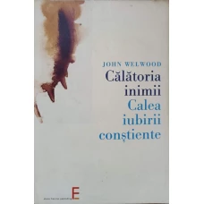 CALATORIA INIMII. CALEA IUBIRII CONSTIENTE