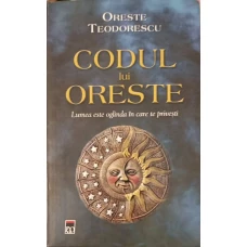 CODUL LUI ORESTE. LUMEA ESTE OGLINDA IN CARE TE PRIVESTI