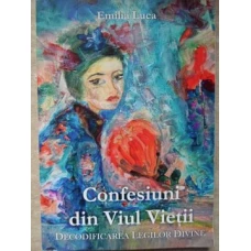 CONFESIUNI DIN VIUL VIETII. DECODIFICAREA LEGILOR DIVINE