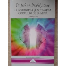 CONSTRUIREA SI ACTIVAREA CORPULUI DE LUMINA. COMPILATIE