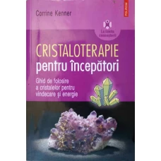 CRISTALOTERAPIE PENTRU INCEPATORI
