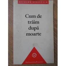 CUM DE TRAIM DUPA MOARTE