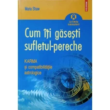 CUM SA-TI GASESTI SUFLETUL-PERECHE. KARMA SI COMPATIBILITATILE ASTROLOGICE