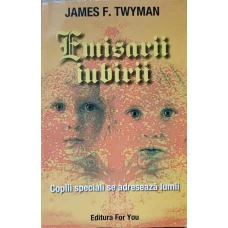 EMISARII IUBIRII. COPIII SPECIALI SE ADRESEAZA LUMII