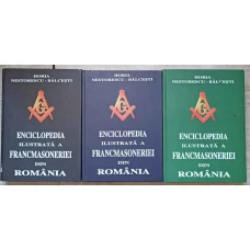 ENCICLOPEDIA ILUSTRATA A FRANCMASONERIEI DIN ROMANIA VOL.1-3