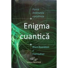 ENIGMA CUANTICA. FIZICA INTALNESTE CONSTIINTA