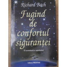 FUGIND DE CONFORTUL SIGURANTEI. O AVENTURA A SPIRITULUI