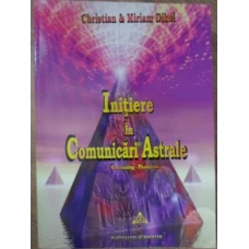 INITIERE IN COMUNICARI ASTRALE. CHANNELING - PENDULISM