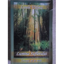 LUMINA SUFLETULUI. INVATA SA TE IERTI