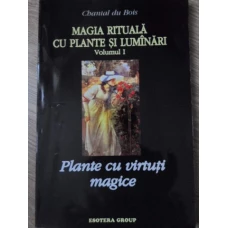 MAGIA RITUALA CU PLANTE SI LUMANARI VOL.1 PLANTE CU VIRTUTI MAGICE