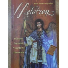 METATRON INVOCAREA INGERULUI PREZENTEI LUI DUMNEZEU
