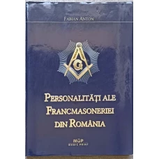 PERSONALITATI ALE FRANCMASONERIEI DIN ROMANIA