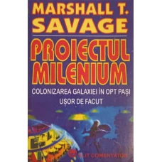 PROIECTUL MILENIUM. COLONIZAREA GALAXIEI IN OPT PASI USOR DE FACUT
