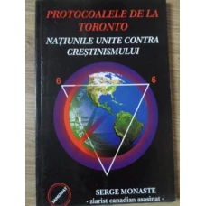 PROTOCOALELE DE LA TORONTO. NATIUNILE UNITE CONTRA CRESTINISMULUI