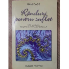 RANDURI PENTRU SUFLET. MIC MANUAL PENTRU O VIATA SPIRITUALA