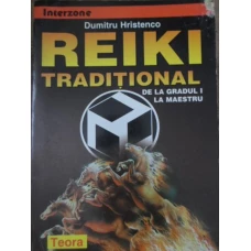 REIKI TRADITIONAL. DE LA GRADUL I LA MAESTRU