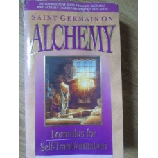 SAINT GERMAIN ON ALCHEMY. FORMULAS FOR SELF-TRANSFORMATION