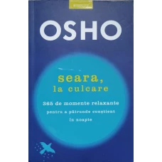 SEARA, LA CULCARE. 365 DE MOMENTE RELAXANTE PENTRU A PATRUNDE CONSTIENT IN NOAPTE