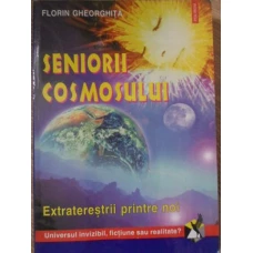 SENIORII COSMOSULUI. EXTRATERESTRII PRINTRE NOI
