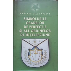 SIMBOLURILE GRADELOR DE PERFECTIE SI ALE ORDINELOR DE INTELEPCIUNE
